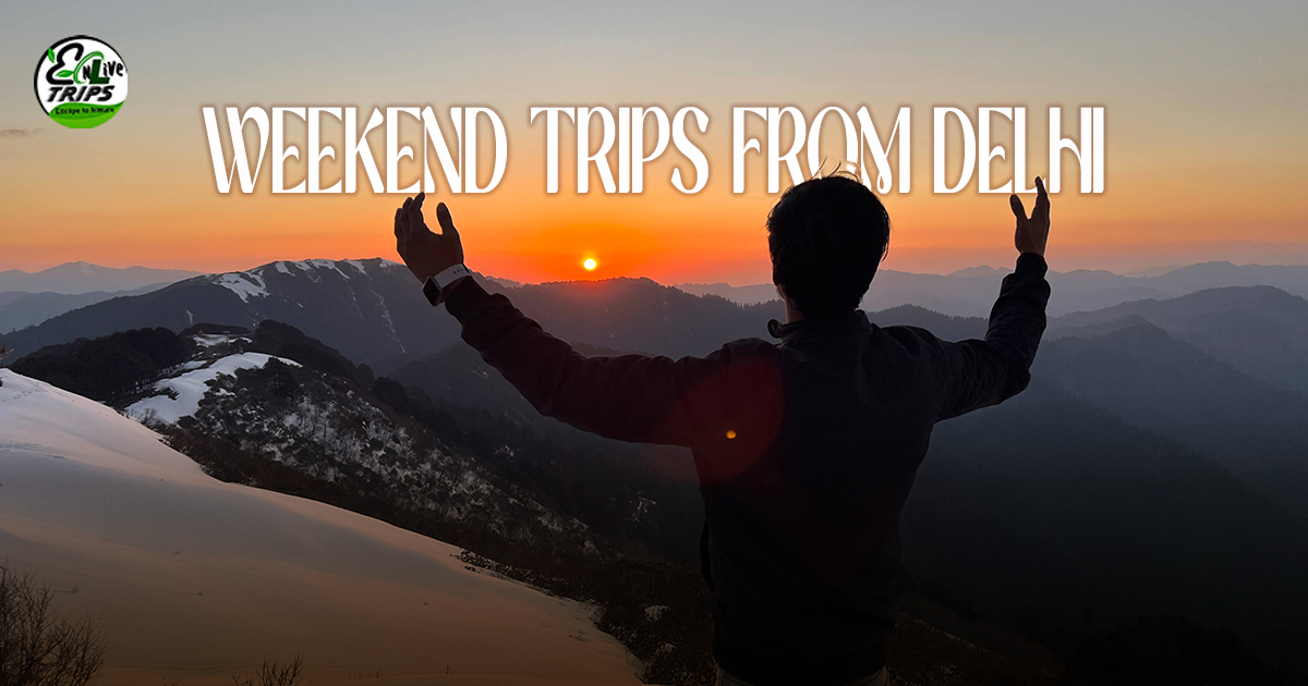 weekend getaways from Delhi, weekend trips from Delhi, weekend tour